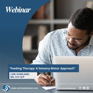 “Feeding Therapy: A Sensory-Motor Approach”